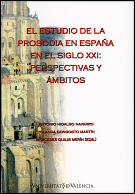 EL ESTUDIO DE LA PROSODIA EN ESPA�A EN EL SIGLO XXI