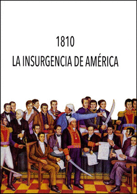 1810. LA INSURGENCIA DE AM�RICA