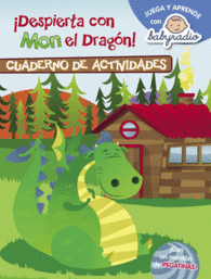 DESPIERTA CON MON EL DRAGN (CUADERNO DE ACTIVIDADES) (JUEGA Y APRENDE CON BABYR