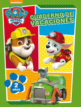 PAW PATROL. CUADERNO DE VACACIONES - 2 A�OS