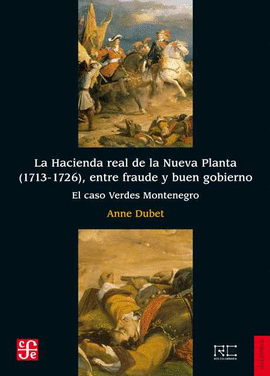HACIENDA REAL DE LA NUEVA PLANTA (1713-1726), ENTRE FRAUDE Y BUEN GOBIERNO
