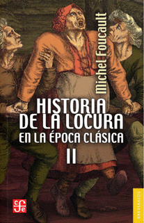 HISTORIA DE LA LOCURA EN LA EPOCA CLASICA VOL. 2