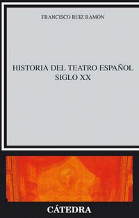 HISTORIA DEL TEATRO ESPA�OL, SIGLO XX