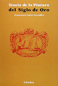 TEOR�A DE LA PINTURA DEL SIGLO DE ORO