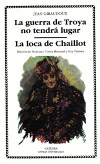 LA GUERRA DE TROYA NO TENDR� LUGAR; LA LOCA DE CHAILLOT