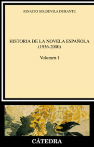 HISTORIA DE LA NOVELA ESPA�OLA, I  (1936-2000)