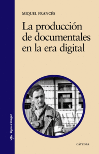 LA PRODUCCI�N DE DOCUMENTALES EN LA ERA DIGITAL
