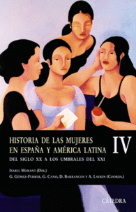 HISTORIA DE LAS MUJERES EN ESPA�A Y AM�RICA LATINA  IV