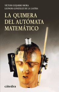 LA QUIMERA DEL AUT�MATA MATEM�TICO