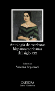 ANTOLOG�A DE ESCRITORAS HISPANOAMERICANAS DEL SIGLO XIX