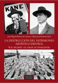 LA DESTRUCCIN DEL PATRIMONIO ARTSTICO ESPAOL. W.R. HEARST: EL GRAN ACAPARADOR