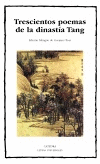 TRESCIENTOS POEMAS DE LA DINAST�A TANG
