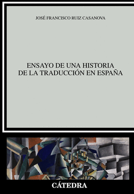 ENSAYO DE UNA HISTORIA DE LA TRADUCCIN EN ESPAA