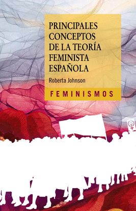 PRINCIPALES CONCEPTOS DE LA TEOR�A FEMINISTA ESPA�OLA