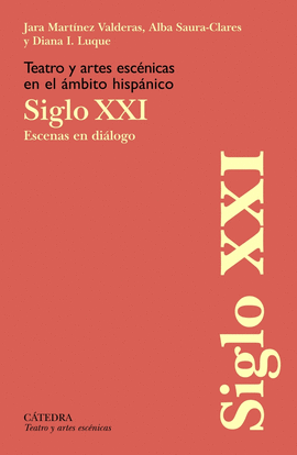 TEATRO Y ARTES ESCNICAS EN EL MBITO HISPNICO. SIGLO XXI