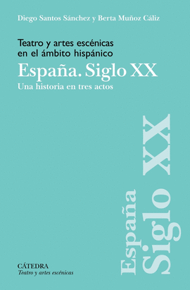 TEATRO Y ARTES ESC�NICAS EN EL �MBITO HISP�NICO. ESPA�A. SIGLO XX
