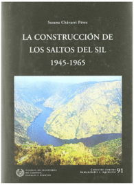LA CONSTRUCCI�N DE LOS SALTOS DEL SIL, 1945-1965