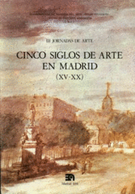 CINCO SIGLOS DE ARTE EN MADRID XV-XX