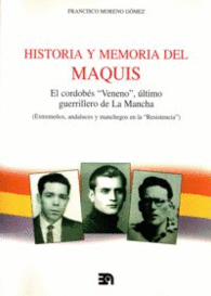 HISTORIA Y MEMORIA DEL MAQUIS EL CORDOBES VENENO U