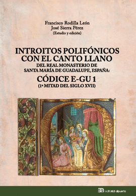 INTROITOS POLIF�NICOS CON EL CANTO LLANO DEL REAL MONASTERIO DE SANTA MAR�A DE G