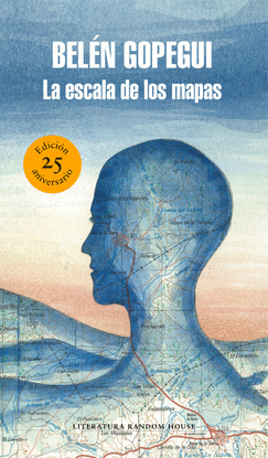 LA ESCALA DE LOS MAPAS (EDICI�N ESPECIAL POR EL 25� ANIVERSARIO)