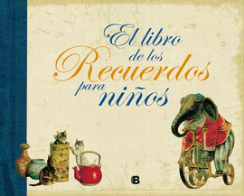 LIBRO DE LOS RECUERDOS PARA NI�OS, EL