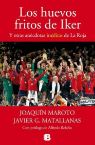LOS HUEVOS FRITOS DE IKER Y OTRAS A