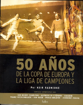 50 AOS DE LA COPA DE EUROPA Y LA LIGA DE CAMPEONES