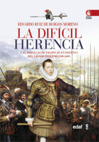 LA DIFCIL HERENCIA LAS BATALLAS DE FELIPE III EN DEFENSA DEL LEGADO PATERNO 1599 1608 CLO CRNICAS DE LA HISTORIA