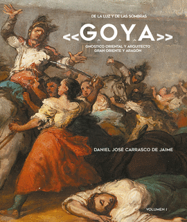 DE LA LUZ Y DE LAS SOMBRAS �G.O.Y.A.�