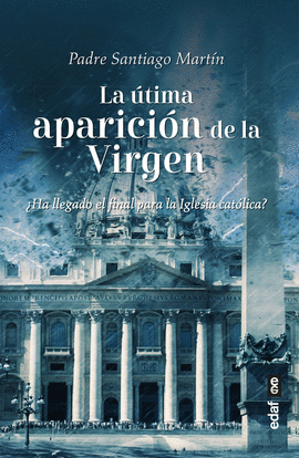 LA �LTIMA APARICI�N DE LA VIRGEN