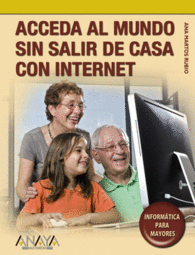 ACCEDA AL MUNDO SIN SALIR DE CASA CON INTERNET INFORMTICA PARA MAYORES