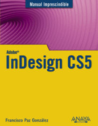 ADOBE INDESIGN CS5 MANUAL IMPRESCINDIBLE