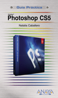 ADOBE PHOTOSHOP CS5 GUIA PRACTICA