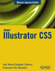 ADOBE ILLUSTRATOR CS5 MANUAL IMPRESCINDIBLE