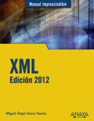 XML EDICION 2012 MANUAL IMPRESCINDIBLE