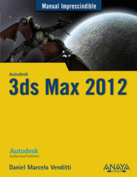 3DS MAX 2012 MANUALES IMPRESCINDIBLES