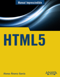 HTML 5 MANUAL IMPRESCINDIBLE HTML5