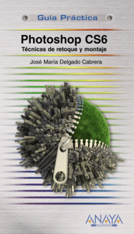 PHOTOSHOP CS6 TECNICAS DE RETOQUE Y MONTAJE GUIA P