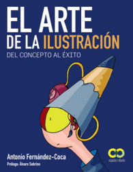 EL ARTE DE LA ILUSTRACION DEL CONCEPTO AL EXITO