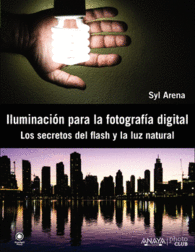 ILUMINACI�N PARA LA FOTOGRAF�A DIGITAL LOS SECRETOS DEL FLASH Y LA LUZ NATURAL PHOTOCLUB