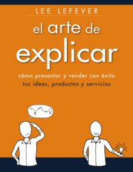 EL ARTE DE EXPLICAR COMO PRESENTAR Y VENDER CON EX