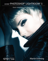 ADOBE PHOTOSHOP LIGHTROOM 5 GU�A COMPLETA PARA FOT�GRAFOS PHOTOCLUB