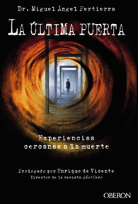LA �LTIMA PUERTA. EXPERIENCIAS CERCANAS A LA MUERTE