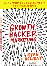 GROWTH HACKER MARKETING EL FUTURO DEL SOCIAL MEDIA