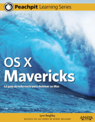 OS X MAVERICKS LA GUIA DE REFERENCIA PARA DOMINAR