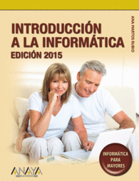 INTRODUCCI�N LA INFORM�TICA EDICI�N 2015 INFORM�TICA PARA MAYORES
