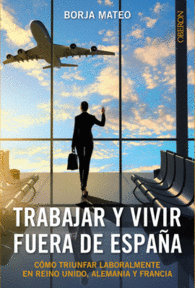 TRABAJAR Y VIVIR FUERA DE ESPAA COMO TRIUNFAR LAB