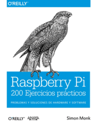 RASPBERRY PI 200 EJERCICIOS PRCTICOS ANAYA MULTIMEDIA O REILLY