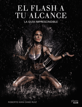 EL FLASH A TU ALCANCE. LA GU�A IMPRESCINDIBLE
